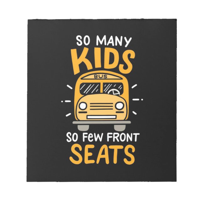 Bus Driver So Many Kids Notepad (Front)