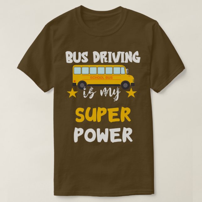 Bus Driver Super Power Love Driving Bus T-Shirt (Design Front)