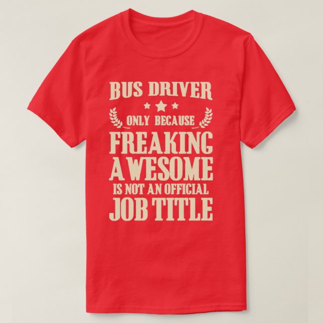 Bus Driver T T-Shirt (Design Front)
