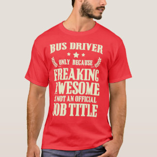 Bus Driver T T-Shirt