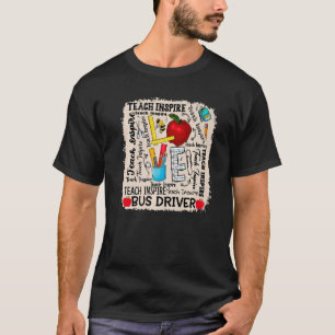 Bus Driver Teach Love Inspire Typography Back To S T-Shirt