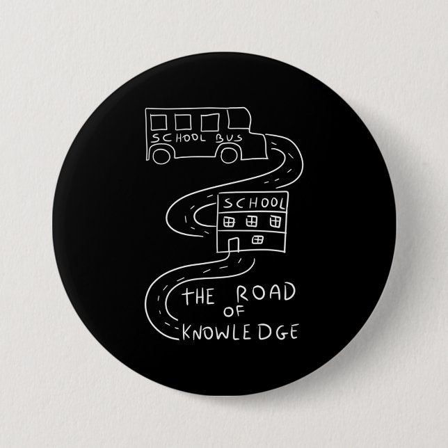 Bus Driver The Road of Knowledge 7.5 Cm Round Badge (Front)