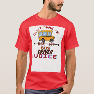 Bus Driver Voice Job Operator Busman Driving T-Shirt