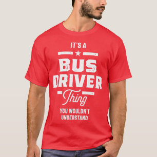 Bus Driver Work Job Title Gift T-Shirt