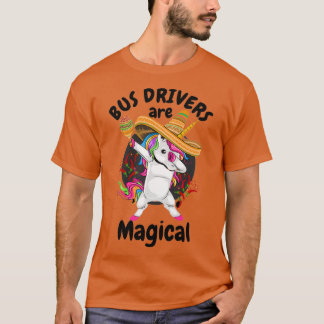 Bus Drivers Are Magical Bus Drivers Unicorn Gift T-Shirt
