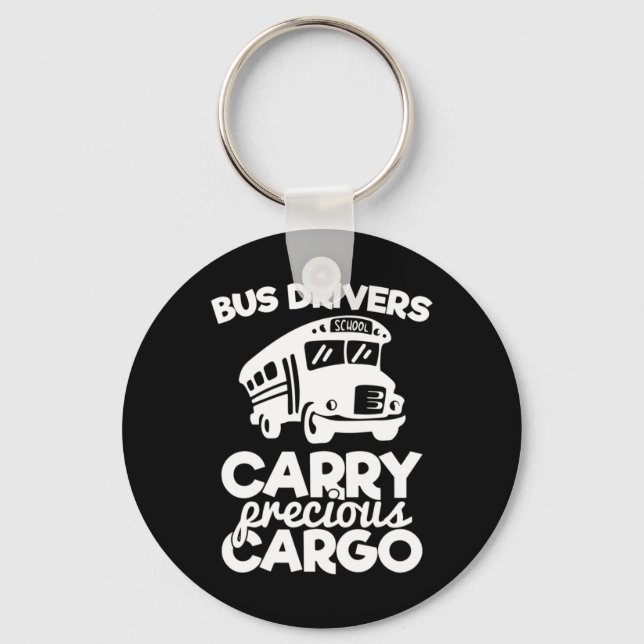 Bus Drivers Carry Precious Cargo Key Ring (Front)