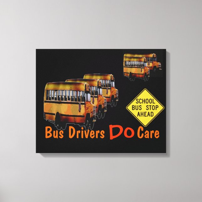 Bus Drivers Do Care Canvas Print (Front)