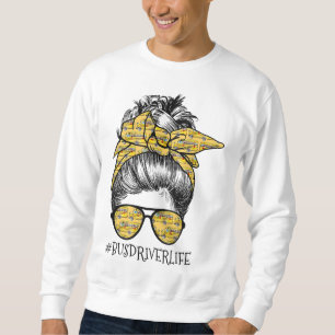 Bus Drivers Life Messy Bun Girl Busman Funny Schoo Sweatshirt