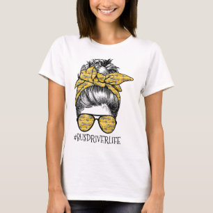 Bus Drivers Life Messy Bun Girl Busman Funny Schoo T-Shirt
