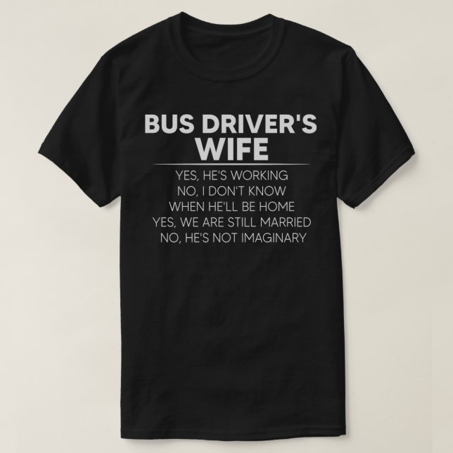 Bus Drivers Wife Funny Wedding Anniversary Gift T-Shirt (Design Front)