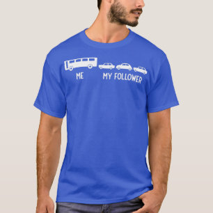 Bus Funny My Follower School Bus Driver Gift T-Shirt