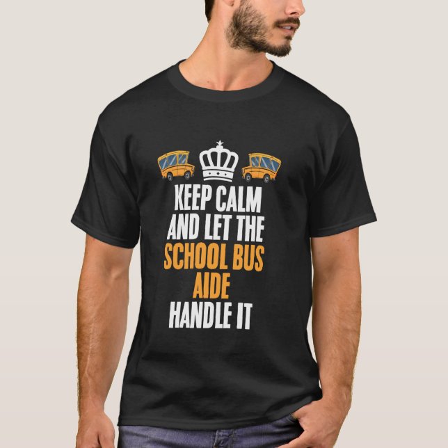 Bus Monitor Keep Calm Handle It Bus Assistant Bus  T-Shirt (Front)