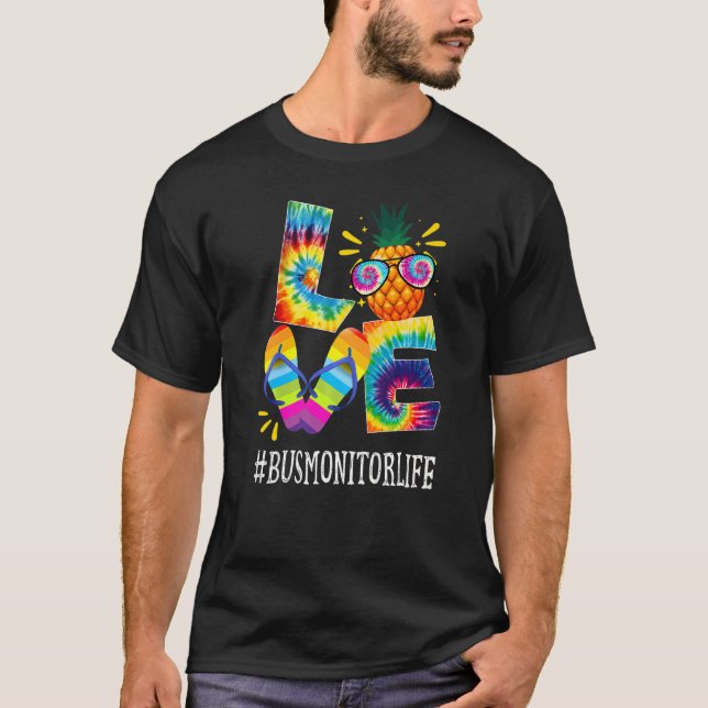 Bus Monitor Love Pineapple Summer  Off Duty Tie Dy T-Shirt (Front)