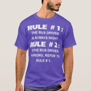 Bus Rules Bus Driver Is Always Right T-Shirt