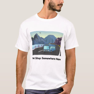 Bus Window View - Next Stop Somewhere New T-Shirt