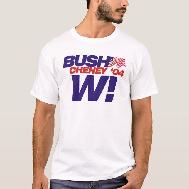 Bush/Cheney '04 Campaign Slogan: W! T-Shirt (Front)