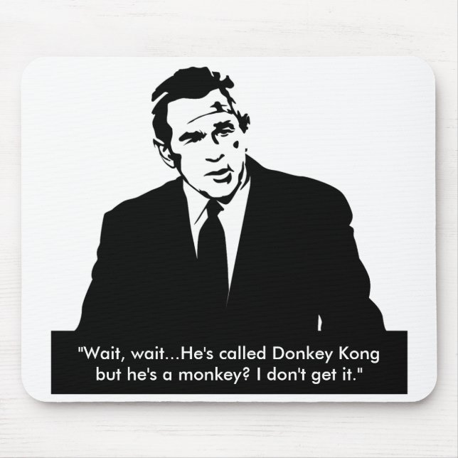Bush Doesn't "Get" Donkey Kong Mousepad (Front)