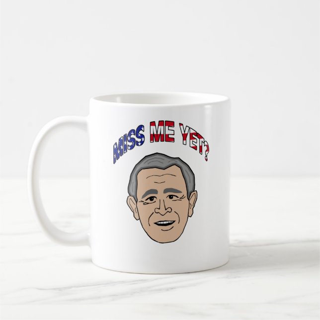 Bush Miss Me Yet? Coffee Mug (Left)