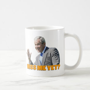 Bush "Miss Me Yet?" Coffee Mug