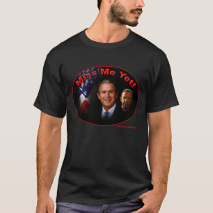 Bush Miss Me Yet T-Shirt