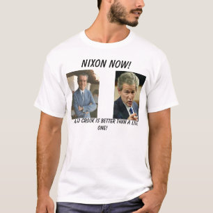 bush_points, nixon1972, Nixon Now!, A dead croo... T-Shirt