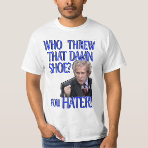 Bush shoes thrown hater funny bush t-shirt