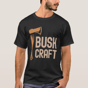 Bushcraft Outdoor Survival Living Nature Camping H T-Shirt