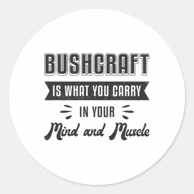 Bushcraft Survival Bushcrafter Survivor Gift Idea Classic Round Sticker (Front)