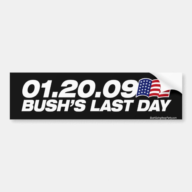 Bush's Last Day Bumper Sticker (Front)