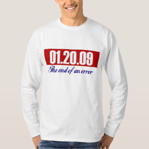 Bush's Last Day. The End of an Error T-Shirt