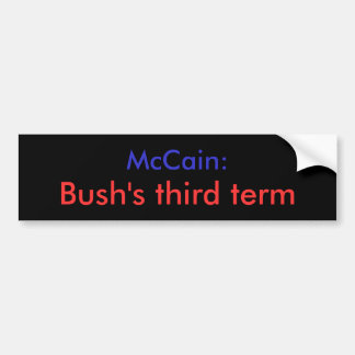 Bush's third term Bumper Sticker