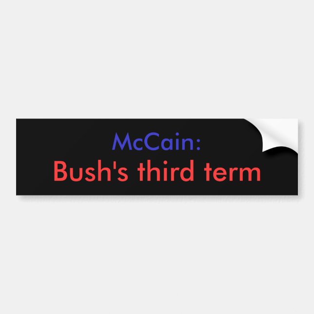 Bush's third term Bumper Sticker (Front)