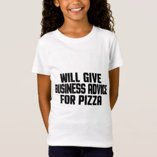 Business Advice For Pizza Entrepreneur Consultant T-Shirt
