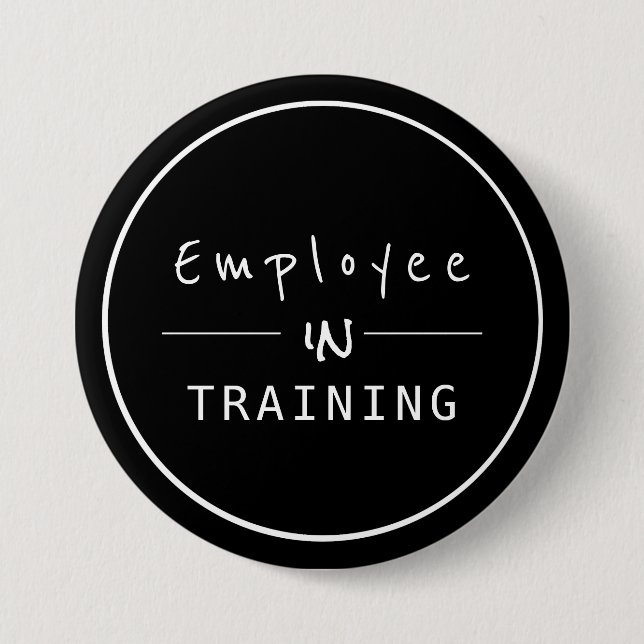 Business Centered  Employee in Training 7.5 Cm Round Badge (Front)