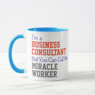 Business Consultant Miracle Worker Mug