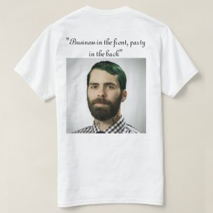 business in th front party in the back T-Shirt
