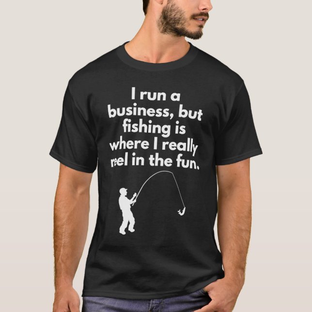 Business Manager Fishing T-Shirt (Front)