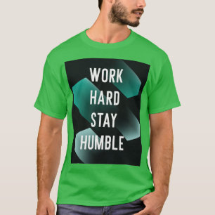Business Motivation Hard Work Humble Entrepreneur T-Shirt