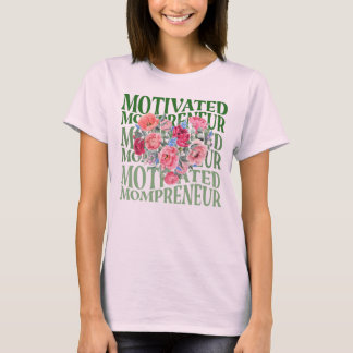 Business Mum Entrepreneur Floral Graphics design T-Shirt