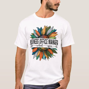 Business Office Manager Love What You do T-Shirt