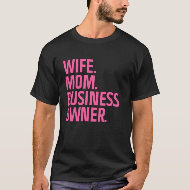 Business Owner Art For Wife Mum CEO Small Business T-Shirt (Front)