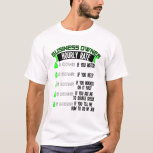 Business Owner Hourly Rate Entrepreneur T-Shirt