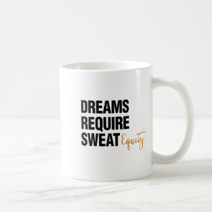 Business Quote Sweat Equity Entrepreneur Coffee Mug