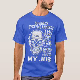 Business Systems Analyst Business Systems T 2 T-Shirt
