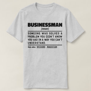 Businessman Noun Cool Company Worker sarcastic T-Shirt