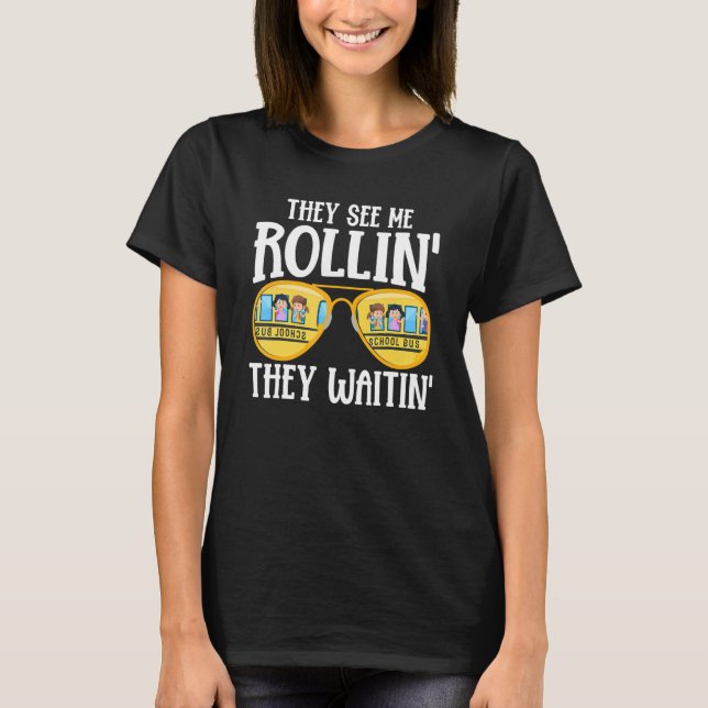 Busman   They See Me Rollin' School Bus Driver T-Shirt (Front)