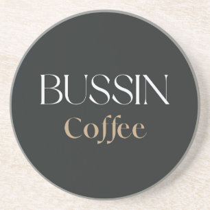 Bussin Coffee, Trendy Funny Coffee Lover Gift Coaster
