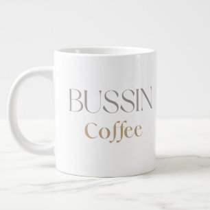 Bussin Coffee, Trendy Funny Coffee Lover Gift  Large Coffee Mug