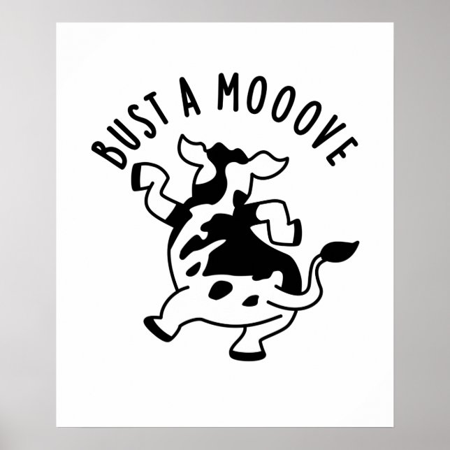 Bust A Mooove Funny Cow Pun  Poster (Front)