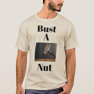 Bust A Nut T-Shirt